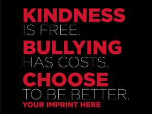 Bullying Prevention Banner: Kindness is Free Bullying Has Costs -Customizable