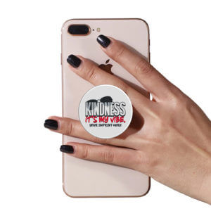 Kindness PopUp Phone Gripper: Kindness It’s My Vibe - Customizable