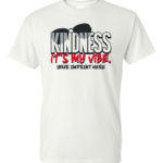 : Kindness T-Shirt: Kindness it’s My VIBE - Customizable