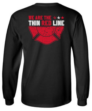 Firefighter T-Shirt Long Sleeve: We Are the Thin Red Line - Customizable 13