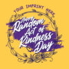 Kindness Banner (Customizable): Happy Random Act Of Kindness Day – Design 2