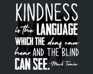 Kindness Is The Language Banner