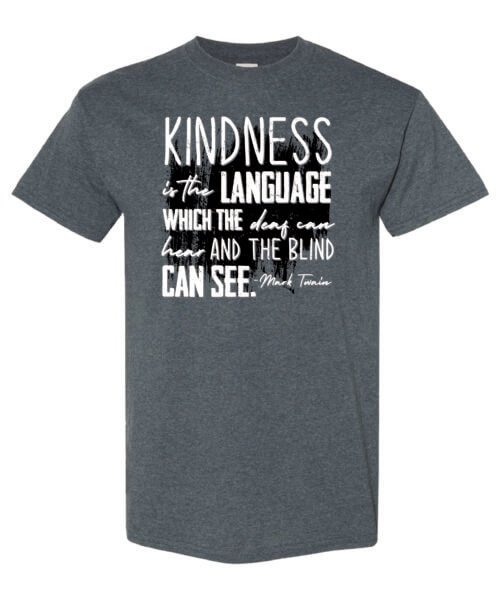 Kindness is the Language Shirt