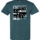 Kindness is the Language Shirt