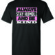 Always Stay Humble And Be Kind Shirt