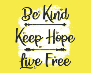 Be Kind Keep Hope Live Free Banner