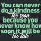 You Can Never Do A Kindness Too Soon Banner