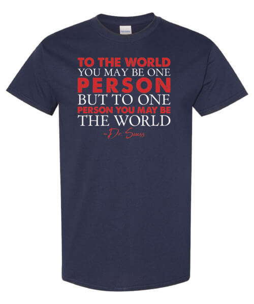 To The World You May Be One Person Shirt