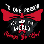 To One Person You Are The World Banner