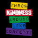 Throw Kindness Around Like Confetti Banner