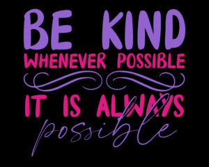 Be Kind Whenever Possible Banner