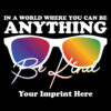 Kindness Banner (Customizable): In A World Where You Can Be Anything