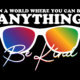 In A World Where You Can Be Anything Kindness Banner