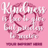 Kindness Banner (Customizable): Kindness Is Free To Give