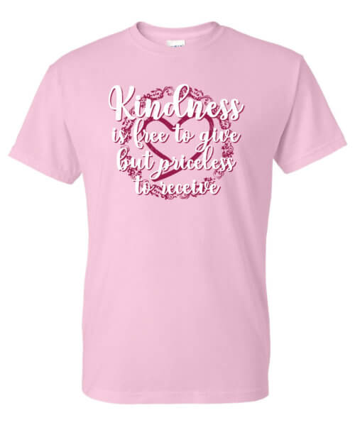 Kindness Is Free To Give Shirt