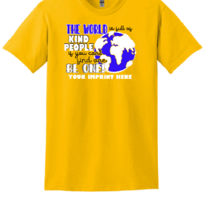 The World Is Full Of Kind People Kindness Shirt