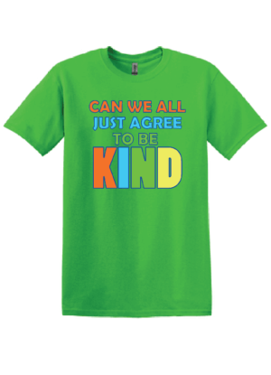 Kindness Shirt: Can We All Just Agree To Be Kind - Customizable 4