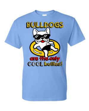 Bulldogs are the only Cool Bullies Bully Prevention Shirt