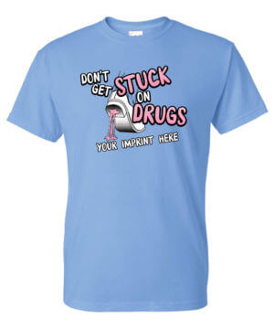 Don't Get Stuck On Drugs Shirt