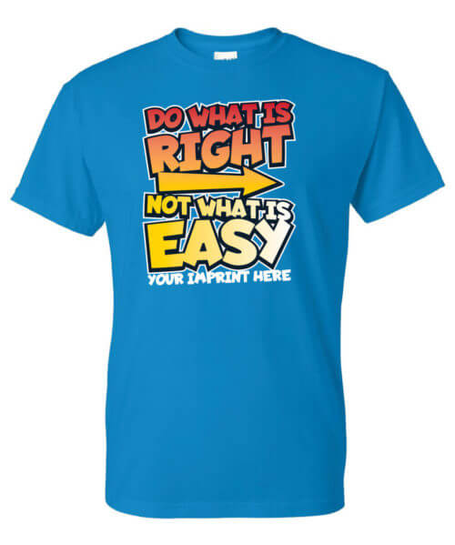 Do What Is Right Not What Is Easy