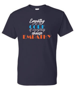 Empathy is at the Core of Everything Shirt