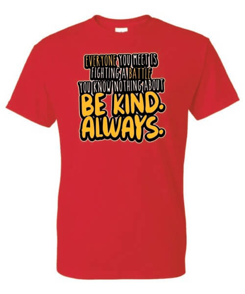Be Kind. Always. Shirt