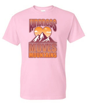 Kindness Moves Mountains Shirt