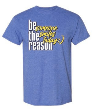 Be The Reason Someone Smiles Today Shirt