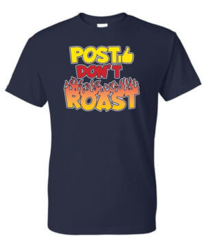 Post Don't Roast Shirt