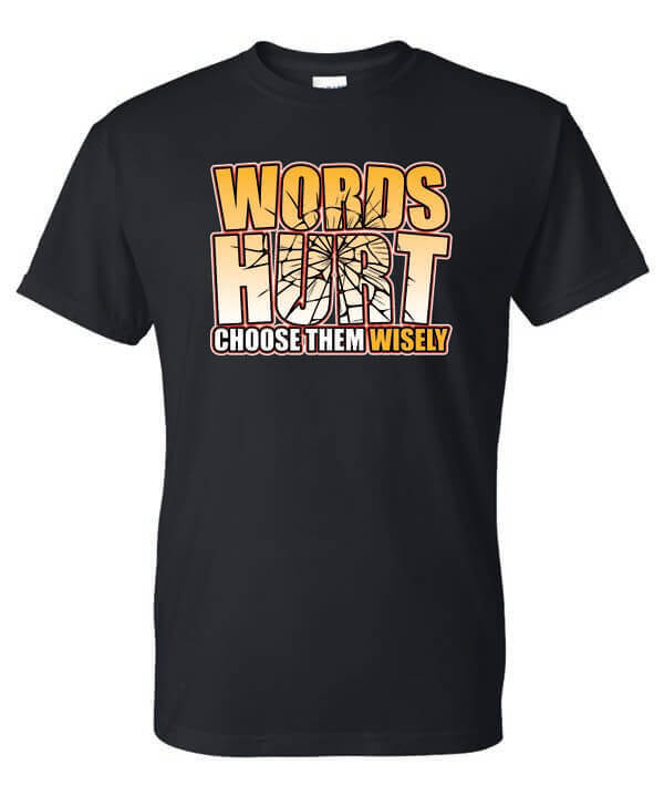 Word Hurt Bullying Shirt