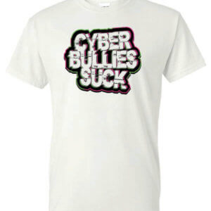 Cyber Bullies Suck Shirt