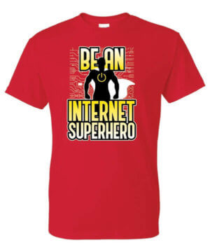 Be An Internet Superhero Shirt