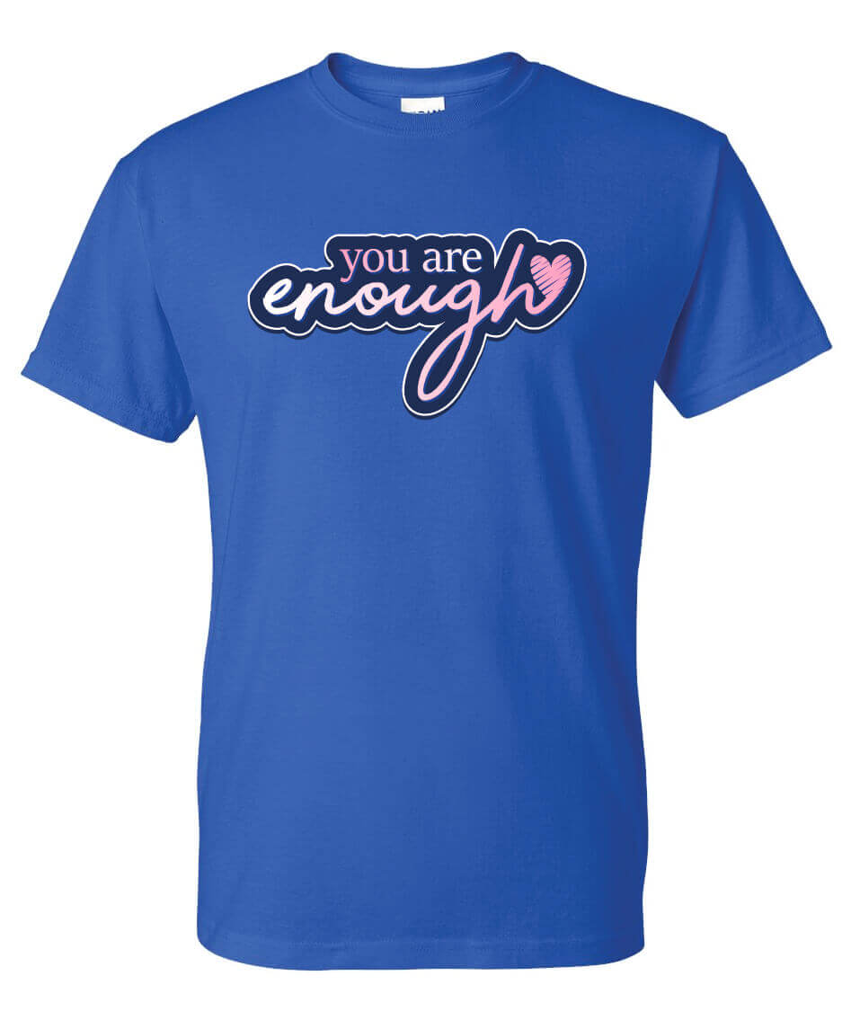 You Are Enough Bullying Prevention Shirt