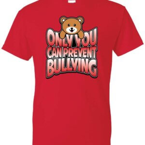 Only You Can Prevent Bullying Shirt