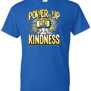 Power Up With Kindness Shirt