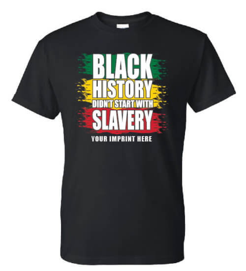 Black History Didn't Start With Slavery Black History Month Shirt