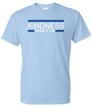 Kindness Pass It On Shirt||