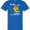 Drugs are not cool. Drug prevention shirt|blank_title_product|