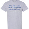 The me I want to be is drug free. Drug prevention shirt|blank_title_product|