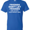 Friends Don't Let Friends Alcohol Prevention Shirt|blank_title_product