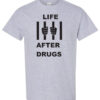 Life after drugs. Drug prevention shirt|blank_title_product|
