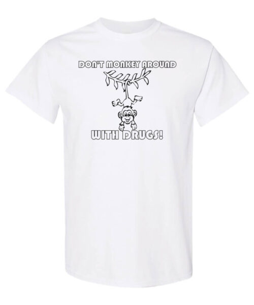 Don't monkey around with drugs. Drug prevention shirt|blank_title_product|