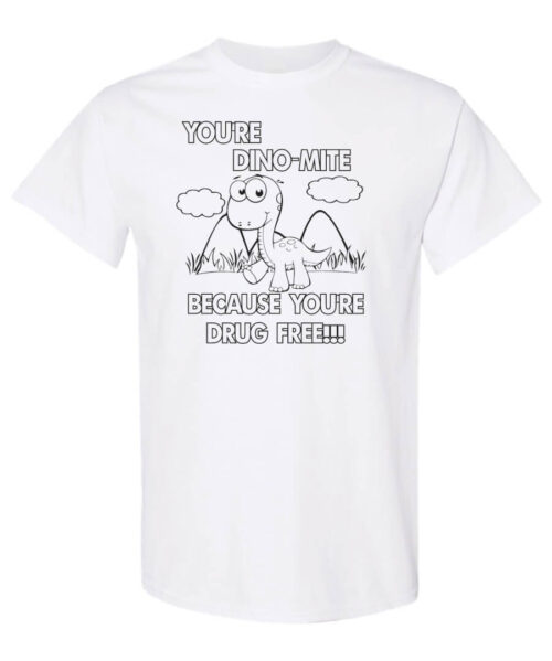 You're dino mite because you're drug free. Drug prevention shirt|blank_title_product