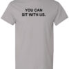 Bullying Prevention Shirt - You Can Sit With Us.