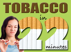 Everything You Need to Know About Tobacco in 22 Minutes (22 min. DVD)
