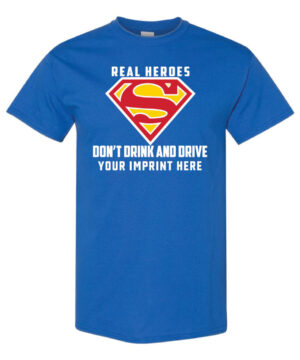 Real Heroes Alcohol Prevention Shirt|