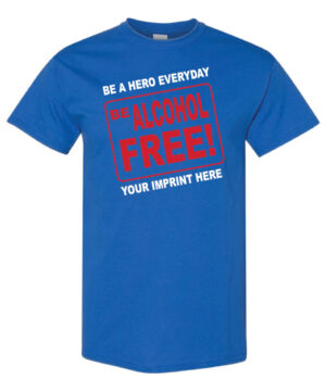 Be a hero everyday be alcohol free shirt|