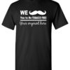 We Must Mustache You To Be Tobacco Free Shirt|