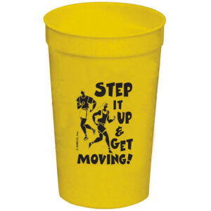 Step It Up and Get Moving!  22 oz. Stadium Cup