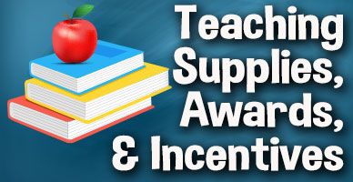 Teaching Supplies, Awards, & Incentives
